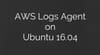 How To Setup AWS Logs Agent on Ubuntu 16.04 Instance