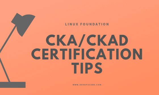 Kubernetes certification tips (CKA/CKAD)