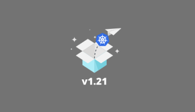 Kubernetes v1.21 release updates