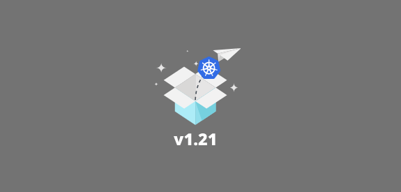 Kubernetes v1.21 release updates