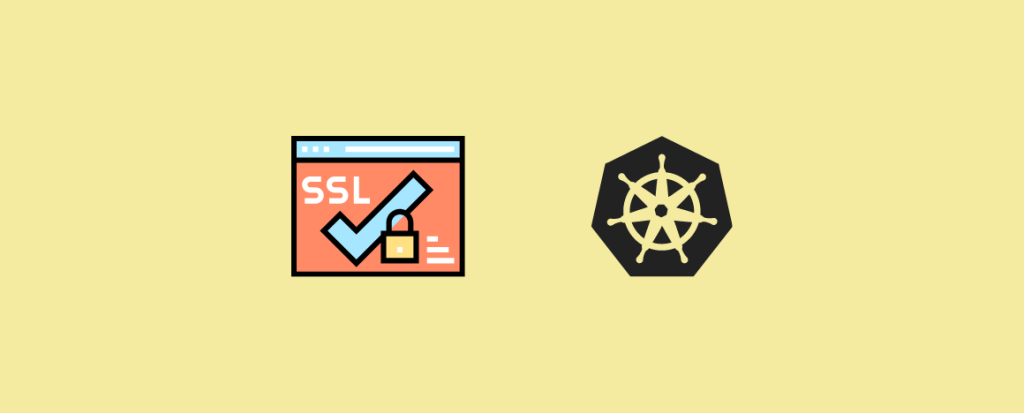 How To Configure Ingress TLS/SSL Certificates In Kubernetes