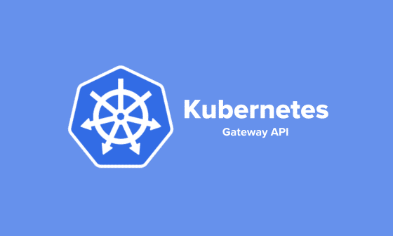 Kubernetes Gateway API