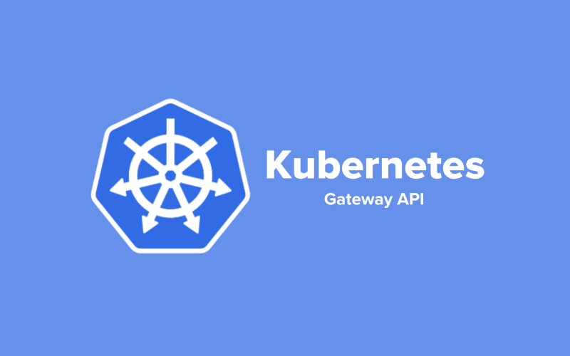 Kubernetes Gateway API